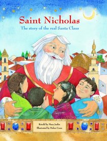 St. Nicholas - The Story of the Real Santa Claus