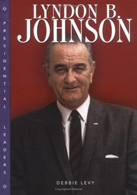 Lyndon B. Johnson (Presidential Leaders)