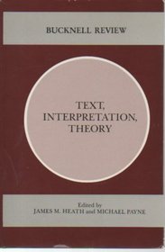 Text, Interpretation, Theory: Bucknell Review, No. 2 (Bucknell Review, V. 29, No. 2)