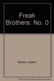 Freak Brothers: No. 0