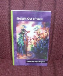 Straight out of view: Poems by Joyce Sutphen
