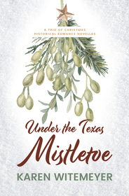 Under the Texas Mistletoe: A Trio of Christmas Historical Romance Novellas (Archer Brothers, Bk 2.5, 2.75) (Large Print)