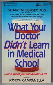 What Your Doctor Didn't Learn in Medical School and What You Can About It