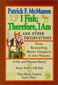 I Fish; Therefore, I Am : And Other Observations