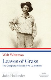 Walt Whitman: Leaves of Grass: The Complete 1855 and 1891-92 Editions