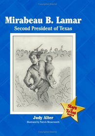 Mirabeau B. Lamar: Second President of Texas (Stars of Texas)