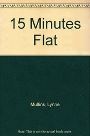 15 Minutes Flat