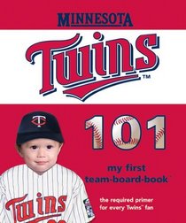 Minnesota Twins 101 (My First Team Board Book)