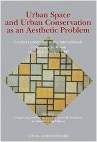 Urban space and urban conservation as an aesthetic problem. Lectures presented at the International Conference (Roma, 23-26 ottobre 1997) vol. 27