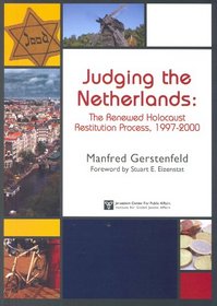 Judging the Netherlands: The Renewed Holocaust Restitution Process, 1997-2000