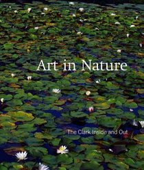 Art in Nature: The Clark Inside and Out (Sterling & Francine Clark Art Institute)