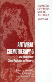 Antiviral Chemotherapy 5 : New Directions for Clinical Applications and Research (Advances in Experimental Medicine and Biology)