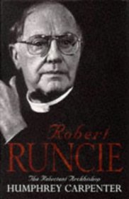 Robert Runcie: The Reluctant Archbishop
