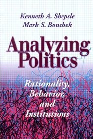 Analyzing Politics: Rationality, Behavior, and Institutions