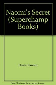 Naomi's Secret (Superchamp Books)