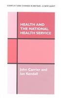 Health and the National Health Service: Conflict and Change in Britain a New Audit (Conflict and Change in Britain Series, 5)