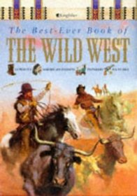 The Best-ever Book of the Wild West (The Best-ever Book of)