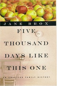 Five Thousand Days Like This One : An American Family History