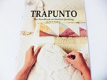 Trapunto Handbook of Stuffed Quilting