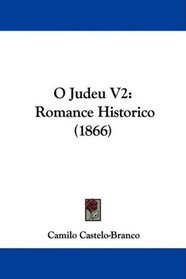 O Judeu V2: Romance Historico (1866) (Portuguese Edition)