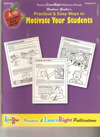 Practical & Easy Ways to Motivate Your Students (A+ Teacher Idea Book, Grades K-5)
