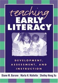 Teaching Early Literacy : Development, Assessment, and Instruction