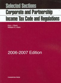 Selected Sections: Corporate and Partnership Income Tax Code and Regulations 2006-2007