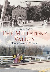 The Millstone Valley (America Through Time)