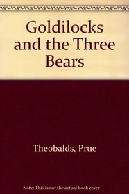 Goldilocks and the Three Bears