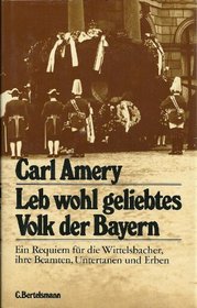Leb wohl, geliebtes Volk der Bayern (German Edition)
