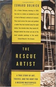 The Rescue Artist : A True Story of Art, Thieves, and the Hunt for a Missing Masterpiece