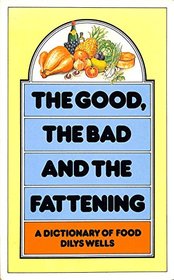 The good, the bad, and the fattening: A dictionary of food