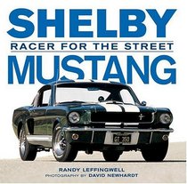 Shelby Mustang: Racer for the Street