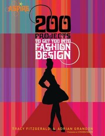 200 Projects to Get You Into Fashion Design (Aspire)
