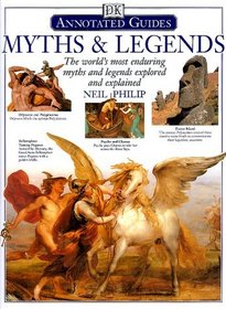 Myths  Legends: The World's Most Enduring Myths and Legends Explored and Explained