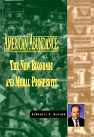 American Abundance: The New Economic & Moral Prosperity