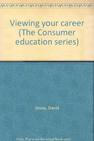 Viewing your career (The Consumer education series)