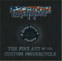 American Chopper/Orange County Choppers: The Fine Art of the Custom Motorcycle