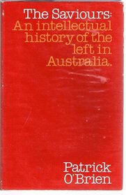 The saviours: An intellectual history of the Left in Australia
