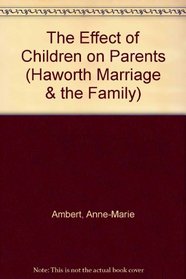 Effects Of Children (Haworth Marriage and the Family)