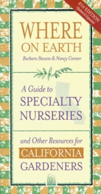 Where on Earth: A Guide to Specialty Nurseries and Other Resources for California Gardeners