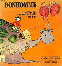 Bonhomme et la grosse bete qui avait des ecailles sur le dos (Grasset jeunesse) (French Edition)