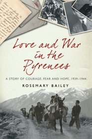 Love and War in the Pyrenees: A True Story
