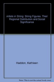 Artists in String: String Figures, Their Regional Distribution and Social Significance