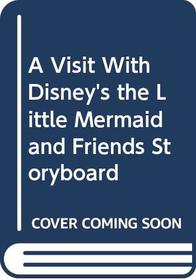 A Visit With Disney's the Little Mermaid and Friends Storyboard