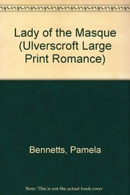 Lady of the Masque (Ulverscroft Large Print Romance)
