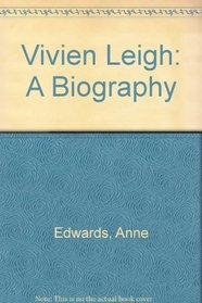 VIVIEN LEIGH: A BIOGRAPHY