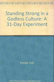 Standing Strong in a Godless Culture: A 31-Day Experiment