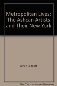 Metropolitan Lives: The Ashcan Artists and Their New York