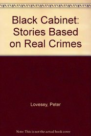 Black Cabinet: Stories Based on Real Crimes